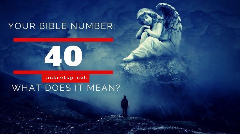 बाइबिल में संख्या 40 - अर्थ और प्रतीकवाद