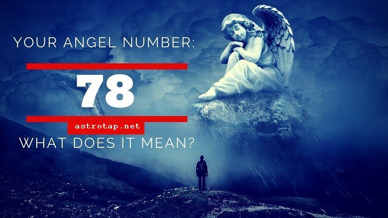 Eņģeļa skaitlis 78 - nozīme un simbolika