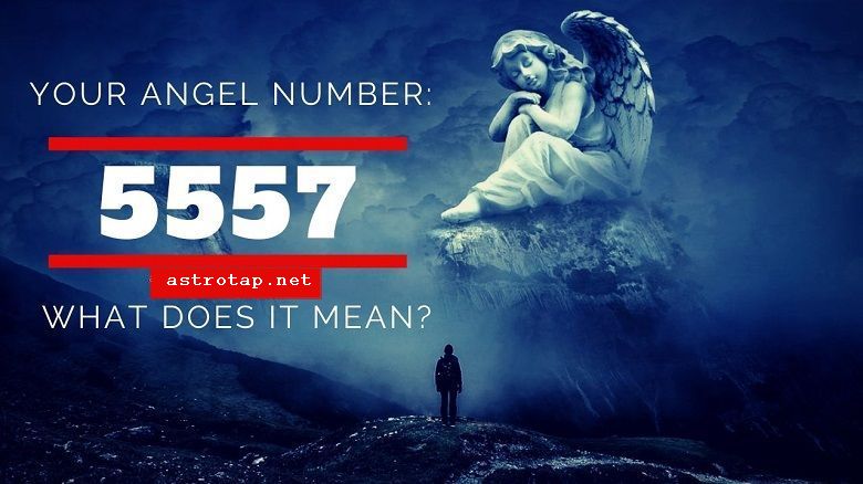 5557 Número d'àngel: significat i simbolisme
