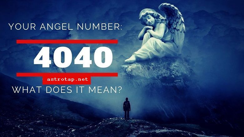 4040 Ангелско число - Значение и символика